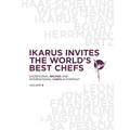 Ikarus Invites the World's Best Chefs: Exceptional Recipes and International Chefs in Portrait: Volume 8 - Hardcover