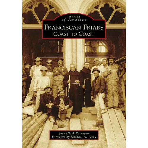 Franciscan Friars: Coast to Coast - Paperback