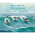 About Habitats: Oceans: (A Classroom-Friendly Science Resource for Exploring Marine Ecosystems for Preschoolers, 1st and 2nd Graders) - Paperback