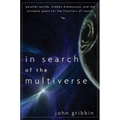 In Search of the Multiverse: Parallel Worlds, Hidden Dimensions, and the Ultimate Quest for the Frontiers of Reality - Paperback