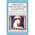 I Wouldn't Thank You for a Valentine: Poems for Young Feminists - Paperback