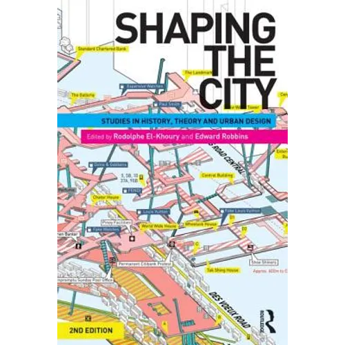 Shaping the City: Studies in History, Theory and Urban Design - Paperback