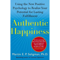Authentic Happiness: Using the New Positive Psychology to Realize Your Potential for Lasting Fulfillment - Paperback