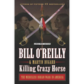 Killing Crazy Horse: The Merciless Indian Wars in America - Paperback