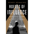 Agents of Influence: A British Campaign, a Canadian Spy, and the Secret Plot to Bring America Into World War II - Paperback