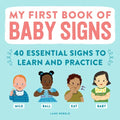 My First Book of Baby Signs: 40 Essential Signs to Learn and Practice - Hardcover