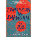 Tomorrow in Shanghai: Stories - Paperback
