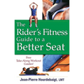 The Rider's Fitness Guide to a Better Seat - Hardcover