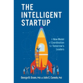 The Intelligent Startup: A New Model of Coordination for Tomorrow's Leaders - Hardcover