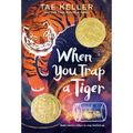 When You Trap a Tiger: (Newbery Medal Winner) - Paperback