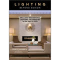 Lighting Beyond Edison: Brilliant Residential Lighting Techniques in the Age of LEDs - Hardcover