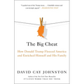 The Big Cheat: How Donald Trump Fleeced America and Enriched Himself and His Family - Paperback
