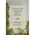 What's So Amazing about Grace? Revised and Updated: The Key to Transforming a Broken World - Paperback