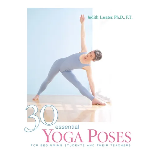 30 Essential Yoga Poses: For Beginning Students and Their Teachers - Paperback