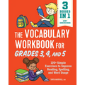 The Vocabulary Workbook for Grades 3, 4, and 5: 120+ Simple Exercises to Improve Reading, Spelling, and Word Usage - Paperback