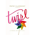 Twirl: A Fresh Spin at Life - Paperback