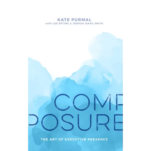 Composure: The Art of Executive Presence - Hardcover