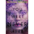 You Were Never Here - Hardcover