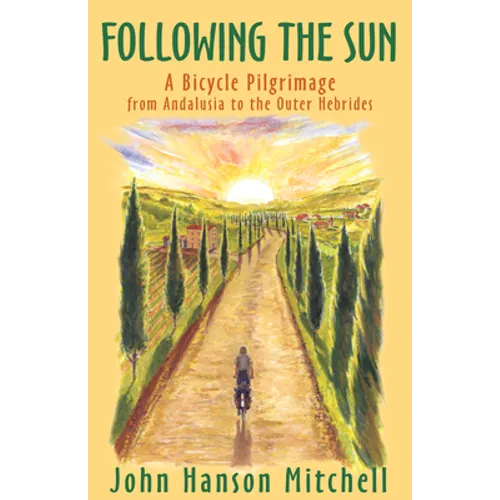 Following the Sun: A Bicycle Pilgrimage from Andalusia to the Outer Hebrides - Paperback