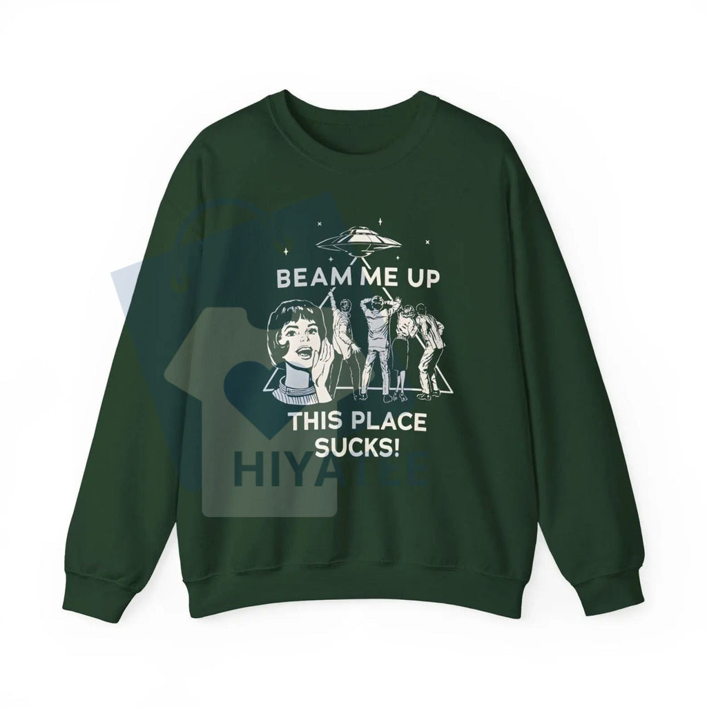 Beam Me Up This Place Sucks Sweatshirt: Alien UFO Abduction Retro Quote, Funny Sci-Fi Pullover, Stranger Sweatshirt
