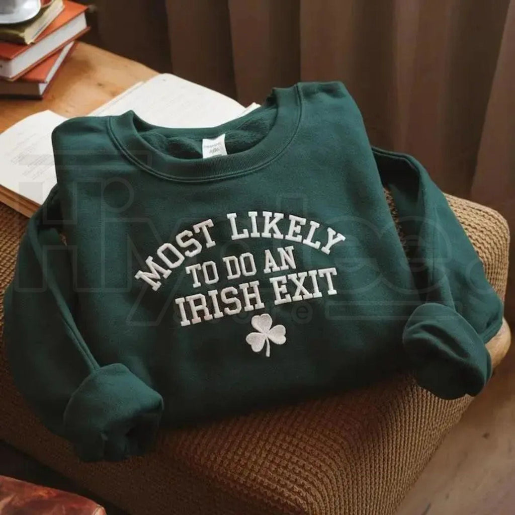 "Most Likely To Do An Irish Exit" Embroidered Sweatshirt – Funny St. Paddy’s Irish Flag Crewneck