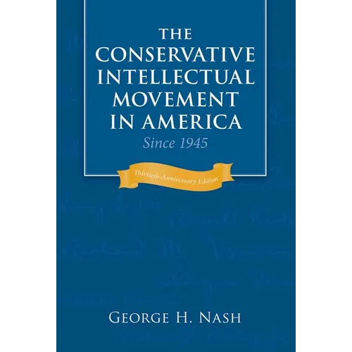 The Conservative Intellectual Movement in America Since 1945 - Paperback