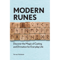 Modern Runes: Discover the Magic of Casting and Divination for Everyday Life - Paperback