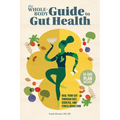 The Whole-Body Guide to Gut Health: Heal Your Gut Through Diet, Exercise, and Stress Reduction - Paperback