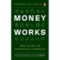 Money Works: The Guide to Financial Literacy - Paperback