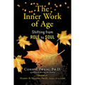 The Inner Work of Age: Shifting from Role to Soul - Paperback