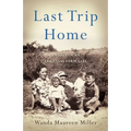 Last Trip Home: A Story of an Arkansas Farm Girl - Paperback