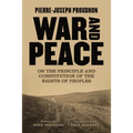 War and Peace: On the Principle and Constitution of the Rights of Peoples - Paperback