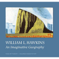 William L. Hawkins: An Imaginative Geography - Hardcover