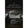 The Middle Ages and the Movies: Eight Key Films - Hardcover