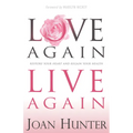 Love Again, Live Again: Restore Your Heart and Regain Your Health - Paperback
