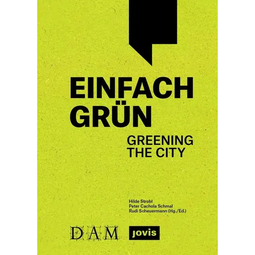 Einfach Grün - Greening the City: Handbuch Für Gebäudegrün - Paperback