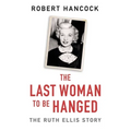 The Last Woman to Be Hanged: The Ruth Ellis Story - Paperback