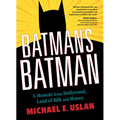 Batman's Batman: A Memoir from Hollywood, Land of Bilk and Money - Paperback