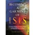 Becoming a Garment of Isis: A Nine-Stage Initiatory Path of Egyptian Spirituality - Paperback