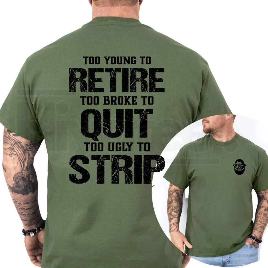 "Too Young To Retire" Funny Blue Collar T-Shirt – Ironic Humor Graphic Tee