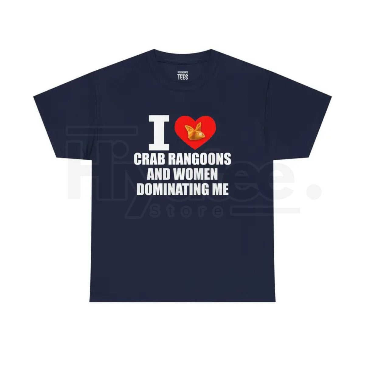 "I Heart Crab Rangoons And Women Dominating Me" Shirt – Funny Rangoon Meme Unisex Cotton Tee