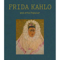 Frida Kahlo and Arte Popular - Hardcover