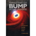 Things That Go Bump in the Universe: How Astronomers Decode Cosmic Chaos - Hardcover