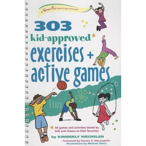 303 Kid-Approved Exercises and Active Games - Hardcover