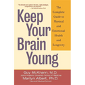 Keep Your Brain Young: The Complete Guide to Physical and Emotional Health and Longevity - Hardcover