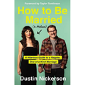 How to Be Married (to Melissa): A Hilarious Guide to a Happier, One-Of-A-Kind Marriage - Hardcover