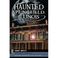 Haunted Springfield, Illinois - Paperback