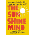 The Sunshine Mind: 100 Days to Finding the Hope and Joy You Want - Hardcover