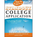 How to Prepare a Standout College Application: Expert Advice That Takes You from Lmo* (*Like Many Others) to Admit - Paperback