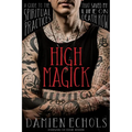 High Magick: A Guide to the Spiritual Practices That Saved My Life on Death Row - Paperback